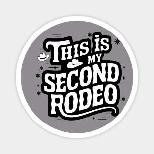 Sarcastic "This is my second rodeo" Magnet